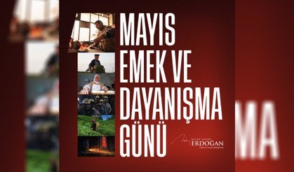 Cumhurbaşkanı Erdoğan’dan 1 Mayıs mesajı