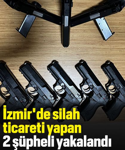 İzmir'de silah ticareti yapan 2 şüpheli yakalandı