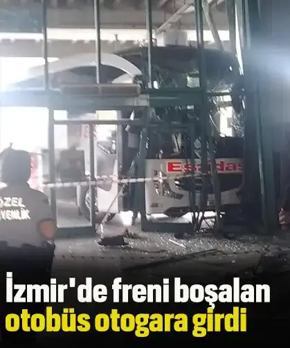 İzmir'de freni boşalan otobüs otogara girdi