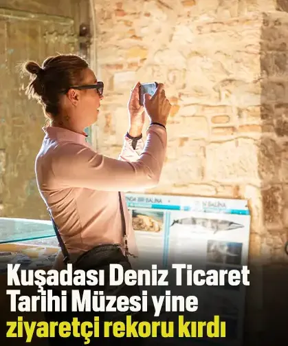 Kuşadası Deniz Ticaret Tarihi Müzesi yine ziyaretçi rekoru kırdı