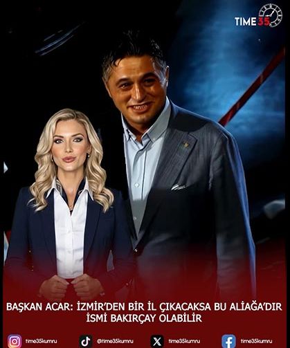 Başkan Acar: İzmir’den Bir İl Çıkacaksa Bu Aliağa’dır.İsmi Bakırçay olabilir