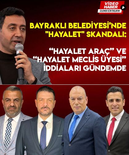 Bayraklı Belediyesi’nde “Hayalet Araç” ve “Hayalet Meclis Üyesi” İddiaları Gündemde
