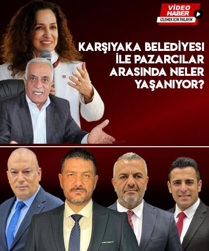 Karşıyaka Belediyesi ile Pazarcılar Arasında Neler Yaşanıyor?
