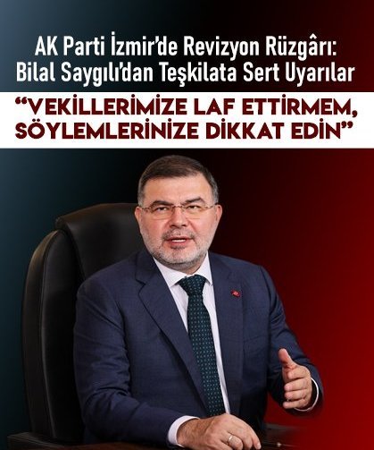 Bilal Saygılı’dan Teşkilata Sert Uyarılar: “Vekillerimize Laf Ettirmem, Söylemlerinize Dikkat Edin”