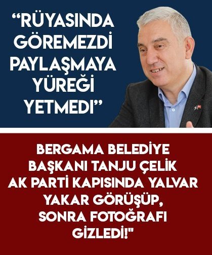 AK Parti kapısında yalvar yakar görüşüp, sonra fotoğrafı gizledi!