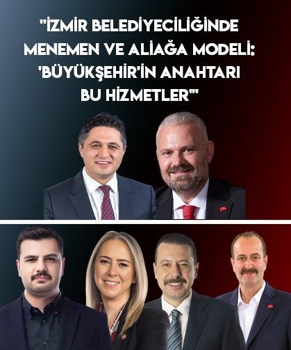 Hizmet Odaklı Belediyecilik İzmir'e Örnek Oluyor: Aliağa ve Menemen