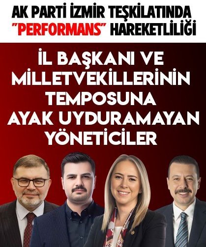 AK Parti İl Başkanı ve Milletvekillerinin Temposuna Ayak Uyduramayan Yöneticiler