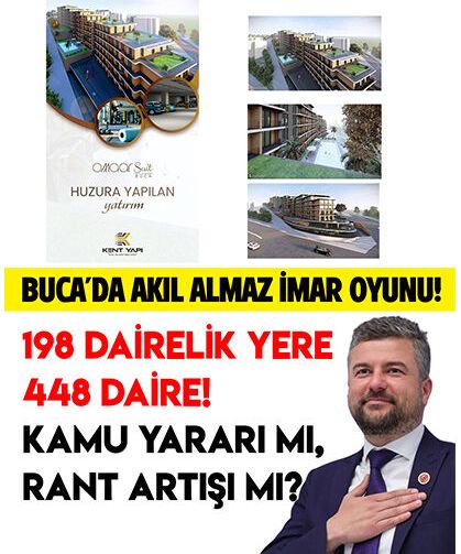 Buca’da Akıl almaz İmar Oyunu! 198 Dairelik Yere 448 Daire!