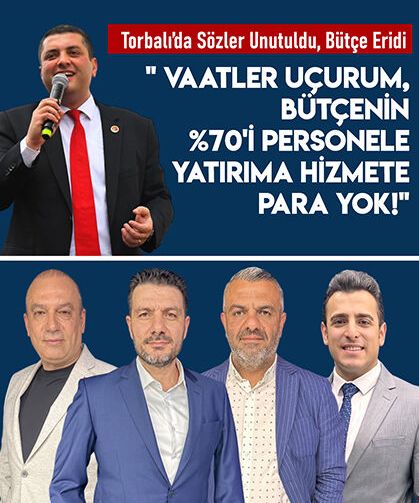 Torbalı’da Sözler Unutuldu, Bütçe Eridi Yatırıma Hizmete Para Yok!"