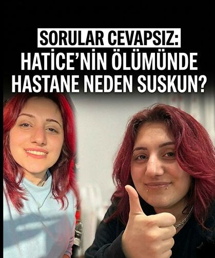 Sorular Cevapsız: Hatice’nin Ölümünde Hastane Neden Suskun?