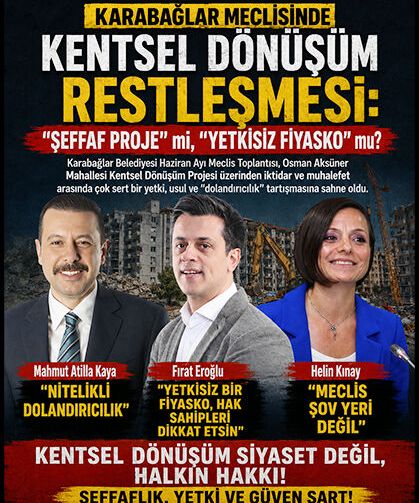 Karabağlar’da "Şeffaf Proje" mi, "Yetkisiz Fiyasko" mu?