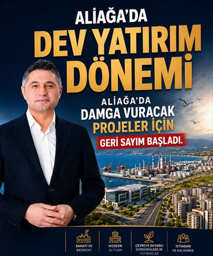 Aliağa'da Damga Vuracak Projeler İçin Geri Sayım Başladı