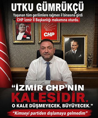 Utku Gümrükçü "İzmir CHP'nin kalesidir. O kale düşmeyecek, büyüyecek."