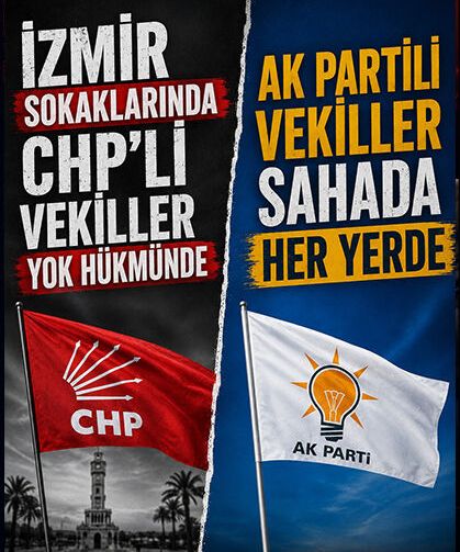 İzmir’de CHP Yok Hükmünde, AK Parti Sahada