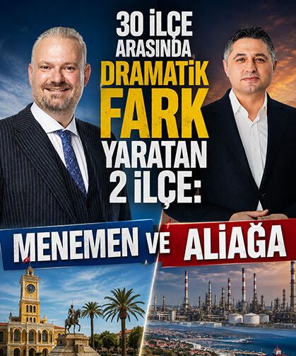 30 İlçe arasında dramatik fark yaratan 2 ilçe: Aliağa ve Menemen
