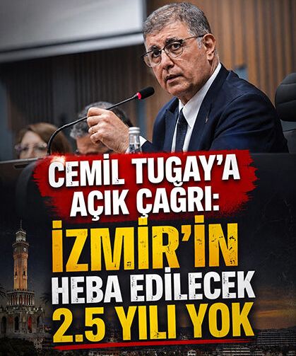 Cemil Tugay'a Açık Çağrı; İzmir'in Heba Edilecek 2,5 Yılı Yok