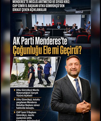 AK Parti Menderes'te Çoğunluğu Ele mi Geçirdi? Utku Gümrükçü Meclis Matematiğinin Gerçek Yüzünü Açıkladı!