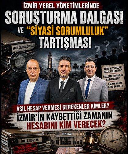 Asıl Hesap Vermesi Gerekenler Kimler, İzmir'in Kaybettiği Zamanın Hesabını Kim Verecek?"