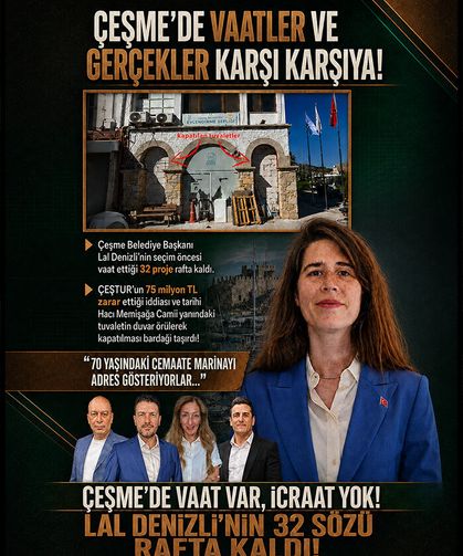 Çeşme’de Vaat Var, İcraat Yok! Lal Deni̇zli̇’ni̇n 32 Sözü Rafta Kaldı