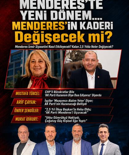 Menderes’te Yeni̇ Dönem: Kaderi̇ Değişecek mi?