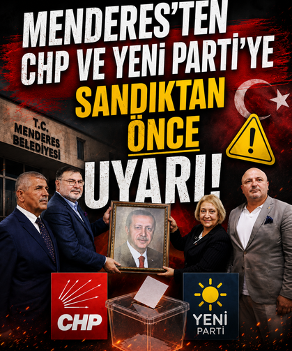 Menderes’ten CHP ve Yeni Parti’ye sandıktan önce uyarı!