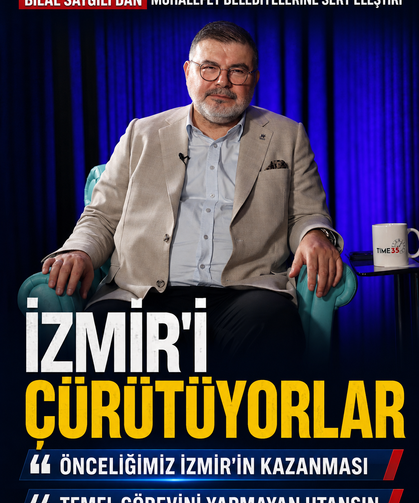 Bilal Saygılı’dan Muhalefet Belediyelerine Sert Eleştiri: “İzmir’i Çürütüyorlar”