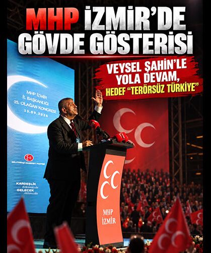 MHP İzmir’de Veysel Şahin’le Yola Devam, hedef “Terörsüz Türkiye”