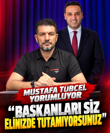 Mustafa Tübcel “Başkanları Siz Elinizde Tutamıyorsunuz”