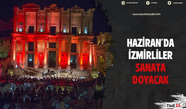 Haziran’da İzmirliler sanata doyacak