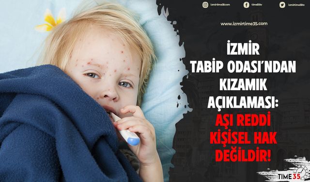 İzmir Tabip Odası’ndan kızamık açıklaması: Aşı reddi kişisel hak değildir!