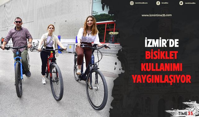 İzmir’de bisiklet kullanımı yaygınlaşıyor