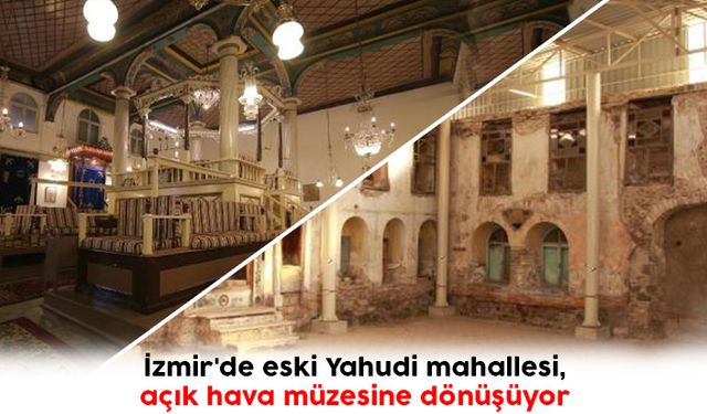 İzmir'de eski Yahudi mahallesi, açık hava müzesine dönüşüyor