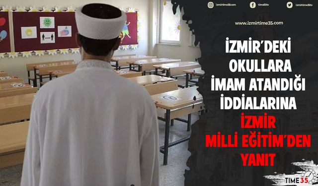 İzmir'deki okullara imam atandığı iddialarına İzmir Milli Eğitim'den yanıt