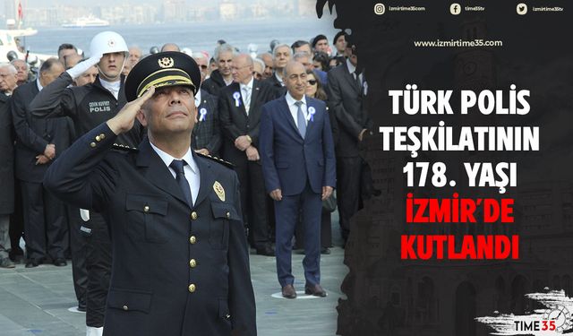 Türk Polis Teşkilatının 178. yaşı İzmir'de kutlandı