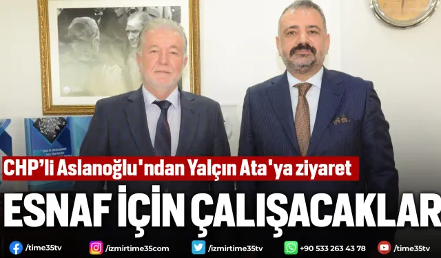 CHP İl Başkanı Aslanoğlu'ndan Yalçın Ata'ya ziyaret