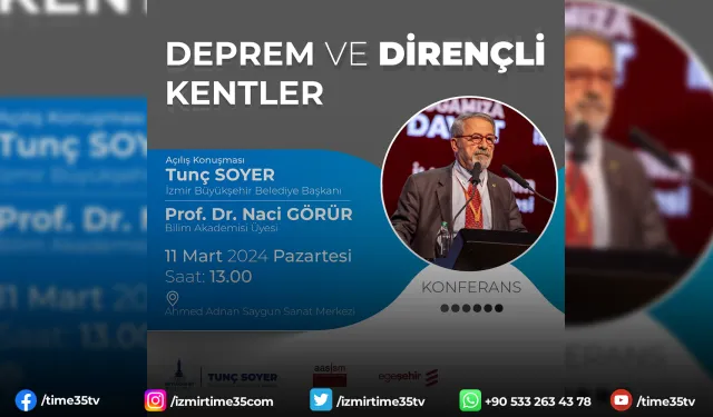 Prof. Dr. Naci Görür İzmir’de deprem ve dirençli kentleri anlatacak