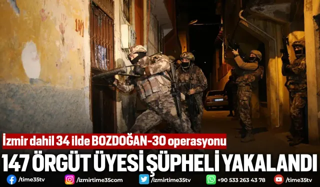 İzmir dahil 34 ilde BOZDOĞAN-30 operasyonu
