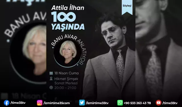 Attila İlhan, Banu Avar söyleşisiyle anılacak