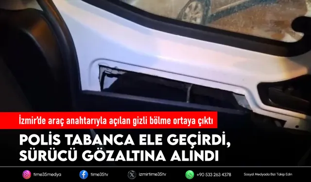 İzmir'de araçta gizli bölmede silah yakalandı!