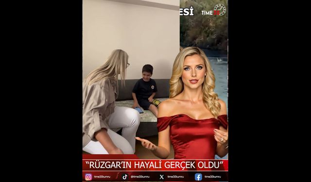 “Rüzgar’ın Hayali Gerçek Oldu”