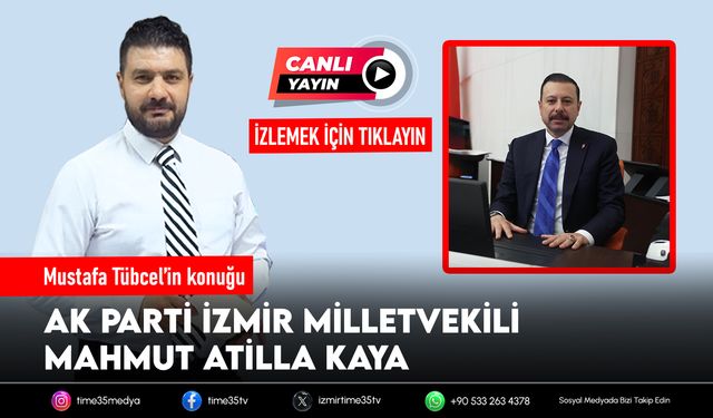 Mustafa Tübcel'in canlı yayın konuğu Ak Parti İzmir Milletvekili Mahmut Atilla Kaya!
