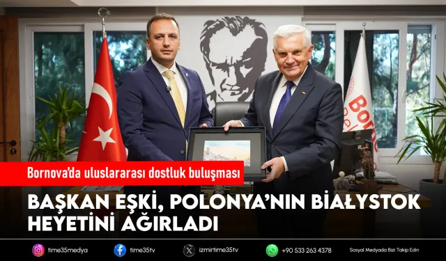Bornova ve Białystok arasında dostluk köprüleri güçleniyor