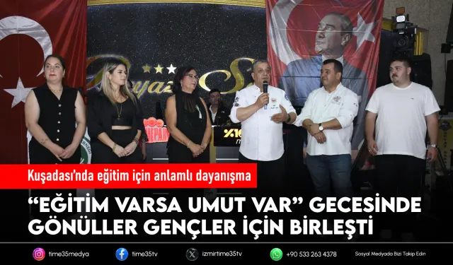 Kuşadası’nda “Eğitim Varsa Umut Var” dayanışması!