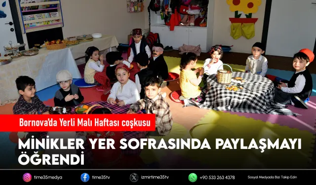 Bornovalı minikler Yerli Malı Haftası’nı coşkuyla kutladı