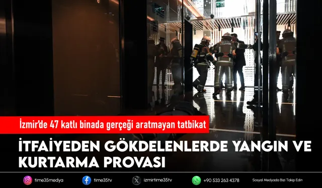 47 katlı binada nefes kesen tatbikat