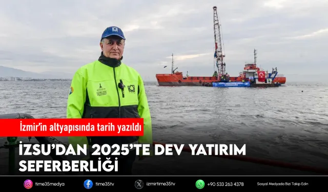İZSU’dan 2025 yılında 7,3 milyarlık altyapı atağı
