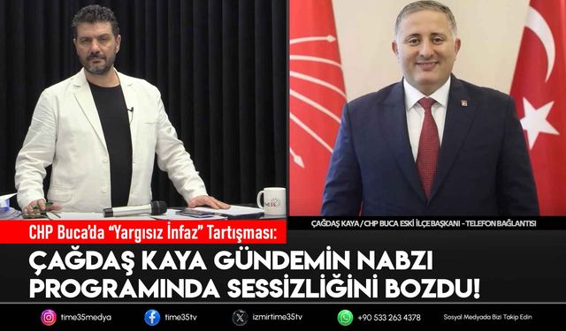 CHP Buca’da “Yargısız İnfaz” Tartışması: Çağdaş Kaya Sessizliğini Bozdu!