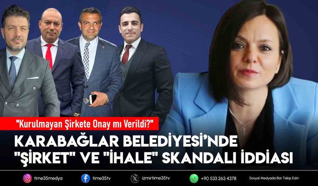 Karabağlar Belediyesi’nde "Şirket" ve "İhale" Skandalı İddiası: "Kurulmayan Şirkete Onay mı Verildi?"