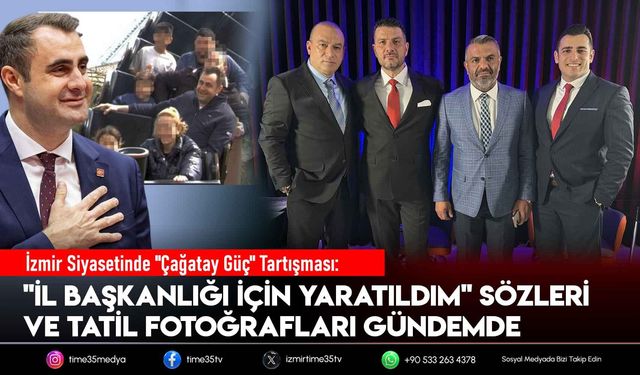 İzmir Siyasetinde "Çağatay Güç" Tartışması: Sözleri ve Tatil Fotoğrafları Gündemde