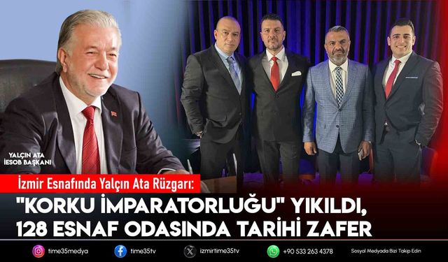 İzmir Esnafında Yalçın Ata Rüzgârı: 128 Esnaf odasında tarihi zafer